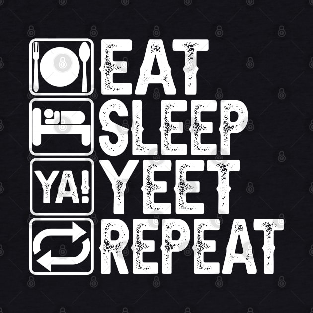 Eat Sleep Yeet Repeat by DragonTees